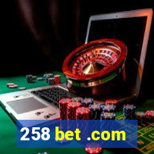 258 bet .com